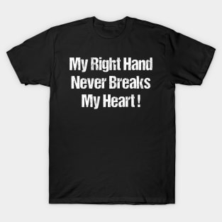 Masturbation Never Breaks your Heart T-Shirt